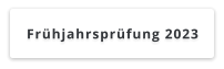 Frühjahrsprüfung 2023