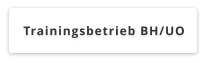 Trainingsbetrieb BH/UO