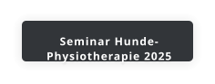 Seminar Hunde- Physiotherapie 2025
