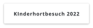 KInderhortbesuch 2022