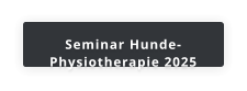 Seminar Hunde- Physiotherapie 2025