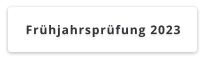 Frühjahrsprüfung 2023