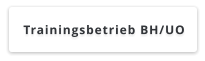 Trainingsbetrieb BH/UO