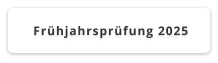 Frühjahrsprüfung 2025