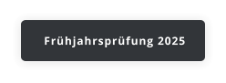 Frühjahrsprüfung 2025