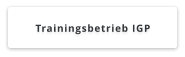 Trainingsbetrieb IGP
