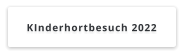 KInderhortbesuch 2022