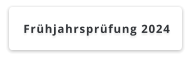 Frühjahrsprüfung 2024