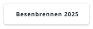 Besenbrennen 2025