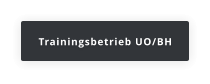 Trainingsbetrieb UO/BH