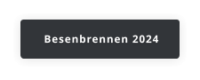 Besenbrennen 2024