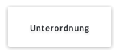 Unterordnung