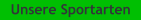 Unsere Sportarten